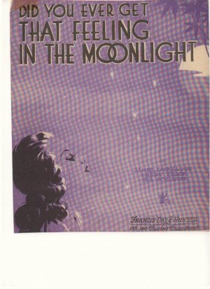 Did you ever get that feeling in the moonlight - Old Sheet Music by Francis Day & Hunter