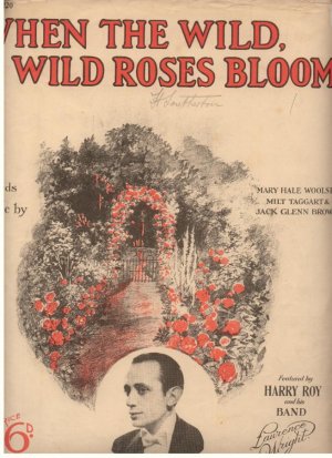 When the wild wild roses bloom - Old Sheet Music by Lawrence Wright