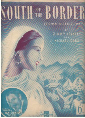 South of the border - Old Sheet Music by Peter Maurice